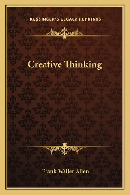 Creative Thinking by Frank Waller Allen