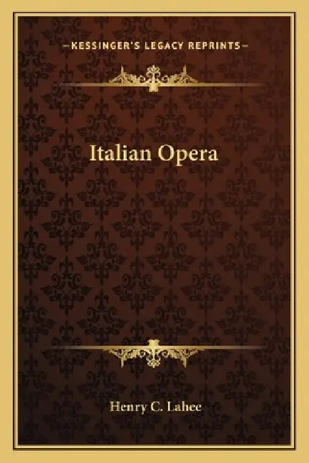 Italian Opera by Henry C. Lahee