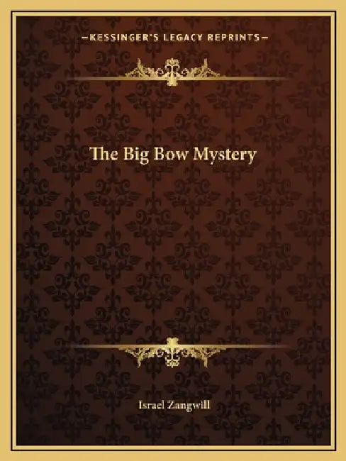 The Big Bow Mystery by Israel Zangwill