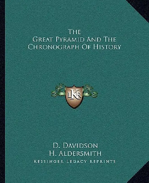 The Great Pyramid And The Chronograph Of History by D. Davidson, H. Aldersmith