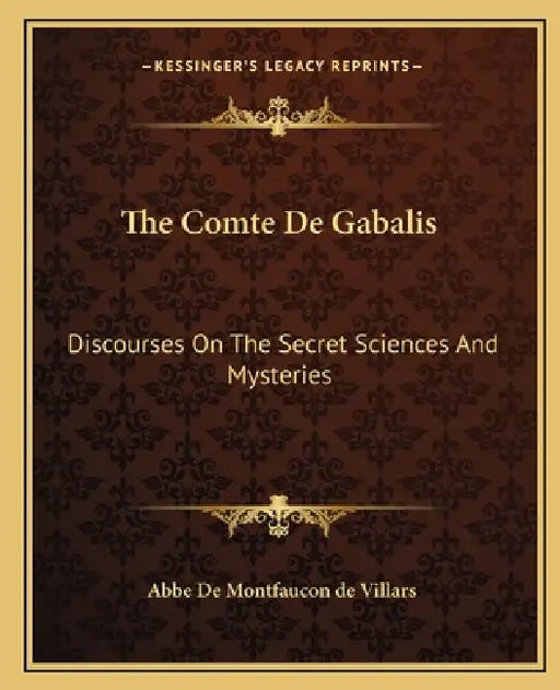 The Comte De Gabalis: Discourses On The Secret Sciences And Mysteries by Abbe De Montfaucon De Villars