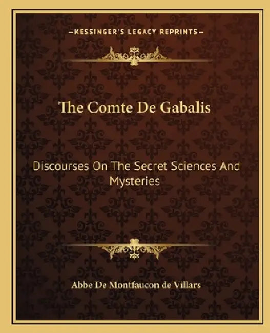 The Comte De Gabalis: Discourses On The Secret Sciences And Mysteries by Abbe De Montfaucon De Villars