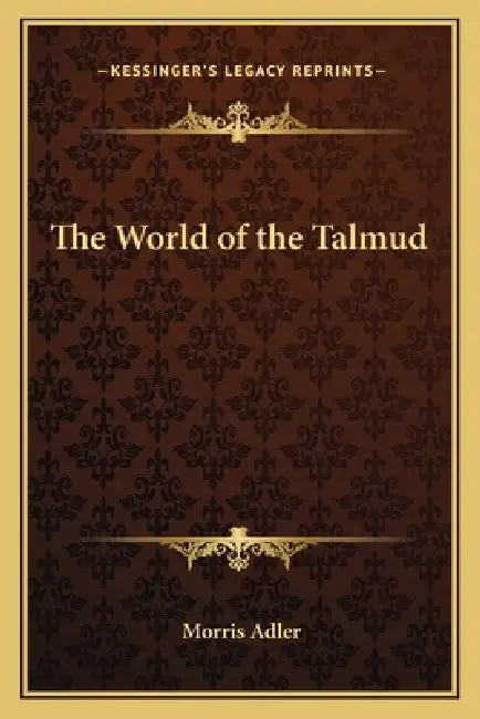 The World of the Talmud by Morris Adler
