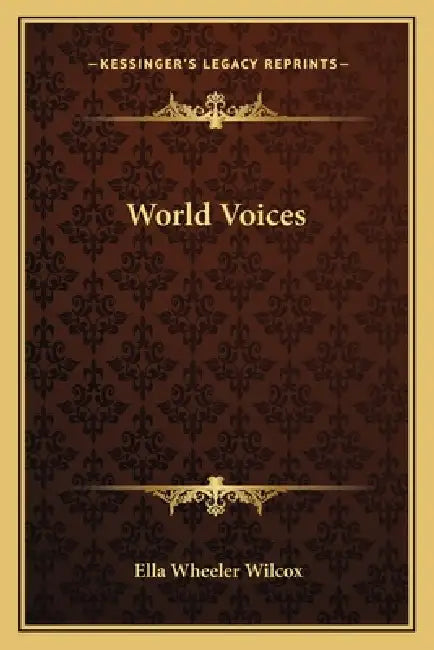 World Voices by Ella Wheeler Wilcox