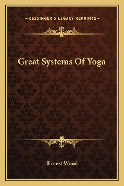 Great Systems Of Yoga by Ernest Wood
