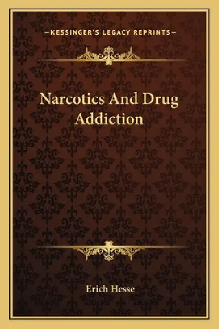 Narcotics And Drug Addiction by Erich Hesse
