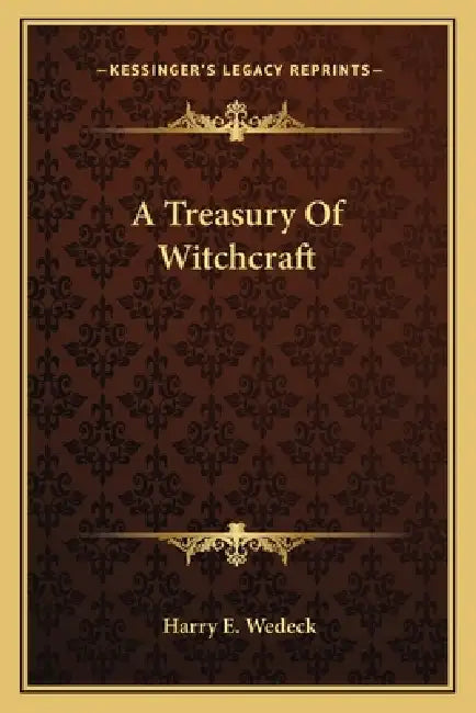 A Treasury Of Witchcraft by Harry E. Wedeck