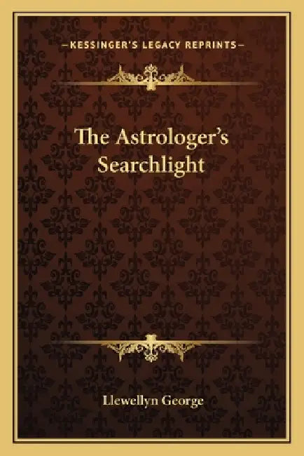 The Astrologer's Searchlight by Llewellyn George