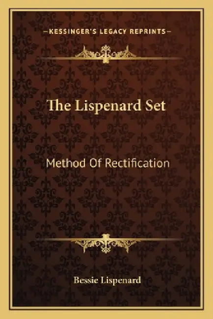 The Lispenard Set: Method Of Rectification by Bessie Lispenard