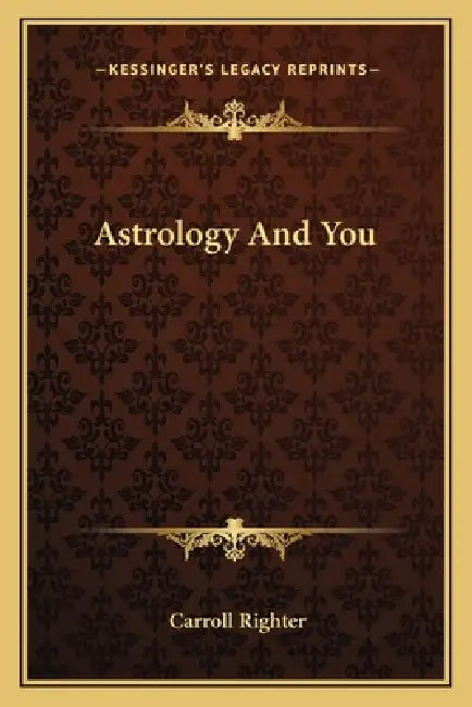 Astrology And You by Carroll Righter