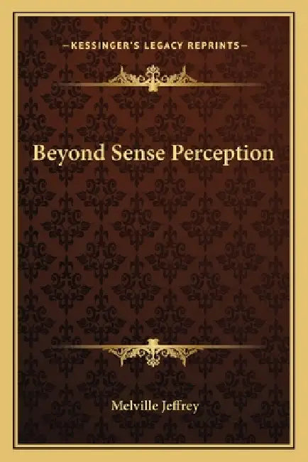 Beyond Sense Perception by Melville Jeffrey