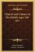 Church And Culture In The Middle Ages 350-814 by Gustav Schnurer, George J. Undreiner