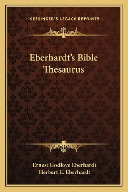 Eberhardt's Bible Thesaurus by Ernest Godlove Eberhardt, Herbert E. Eberhardt