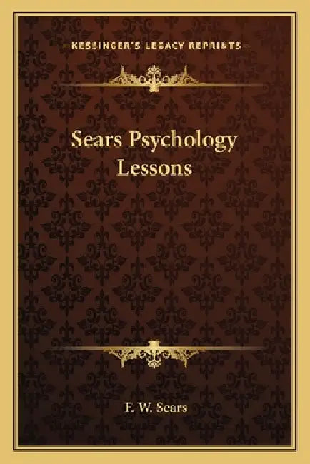 Sears Psychology Lessons by F. W. Sears