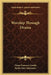 Worship Through Drama by Omar Pancoast Goslin, Ryllis Clair Alexander