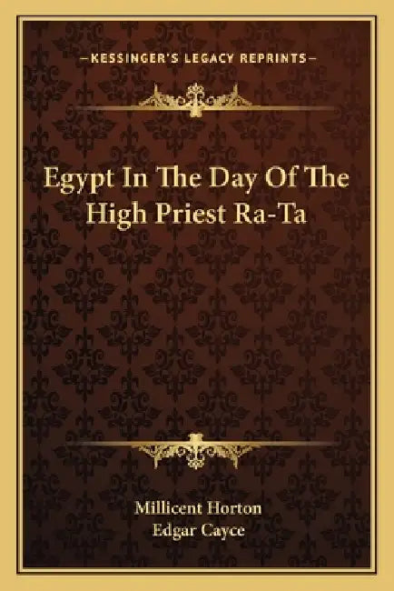 Egypt In The Day Of The High Priest Ra-Ta by Millicent Horton, Edgar Cayce