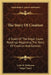The Story Of Creation: A Study Of The Edgar Cayce Readings Regarding The Story Of Creation And Genesis by Lytle W. Robinson, Edgar Cayce