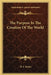 The Purpose In The Creation Of The World by H. E. Butler