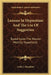 Lessons In Hypnotism And The Use Of Suggestion: Based Upon The Neuron Motility Hypothesis by Leslie J. Meacham