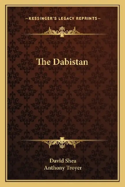 The Dabistan by David Shea, Anthony Troyer