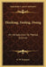 Thinking, Feeling, Doing: An Introduction To Mental Science by E. W. Scripture