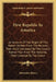 First Republic In America: An Account Of The Origin Of This Nation Written From The Records, Then 1624 Concealed By The Council Rather Than From by Alexander Brown