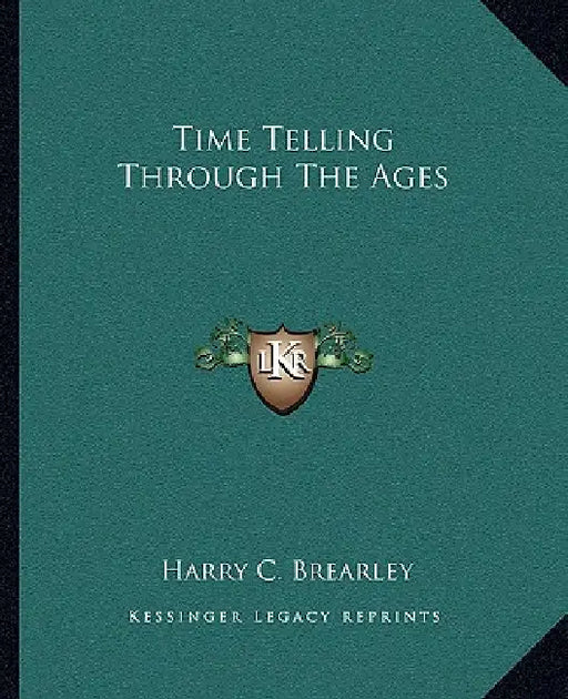 Time Telling Through The Ages by Harry C. Brearley