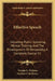 Effective Speech: Including Public Speaking, Mental Training And The Development Of Personality, A Complete Course V1 by Dwight E. Watkins, Herbert F. de Bower
