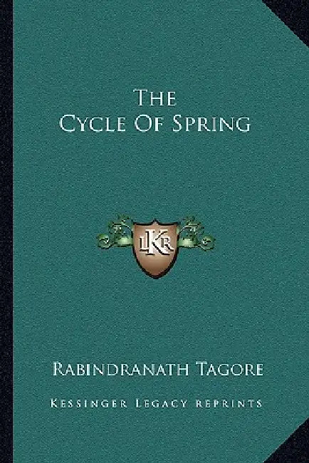 The Cycle Of Spring by Rabindranath Tagore