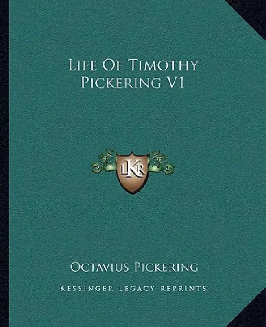 Life of Timothy Pickering V1 by Octavius Pickering