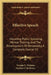 Effective Speech: Including Public Speaking, Mental Training And The Development Of Personality, A Complete Course V2 by Dwight E. Watkins, Herbert F. de Bower