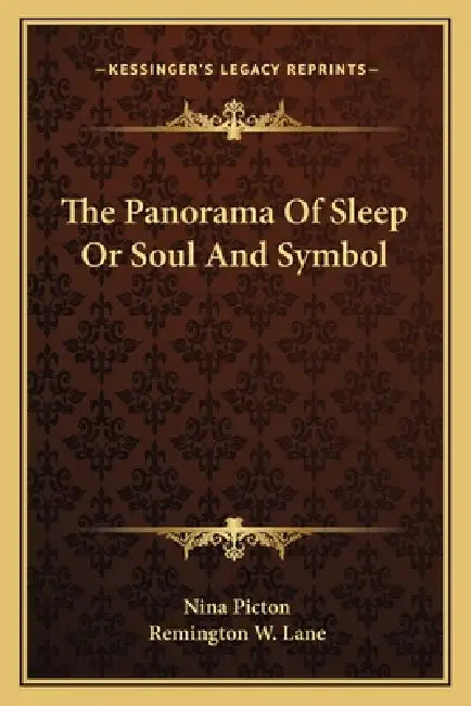 The Panorama Of Sleep Or Soul And Symbol by Nina Picton, Remington W. Lane