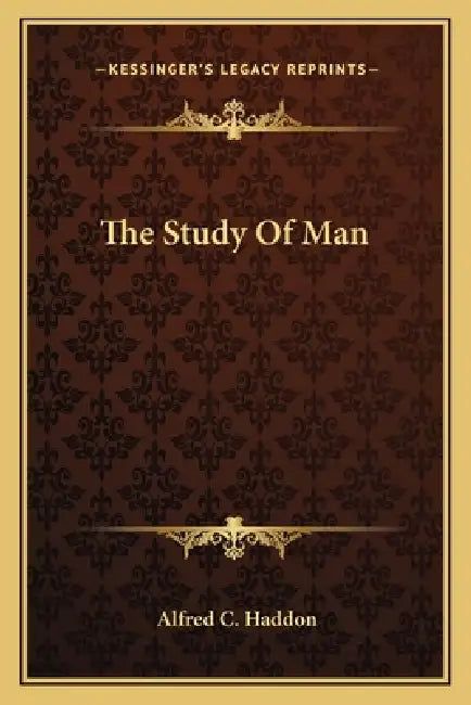 The Study Of Man by Alfred C. Haddon