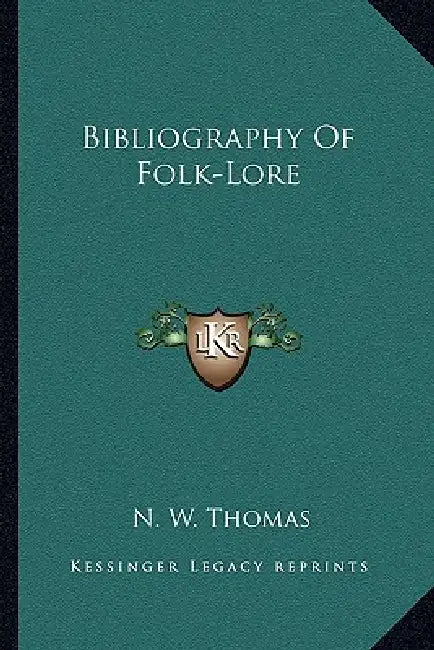 Bibliography Of Folk-Lore by N. W. Thomas