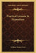 Practical Lessons In Hypnotism by William Wesley Cook