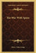 The War With Spain by Henry Cabot Lodge