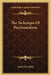 The Technique Of Psychoanalysis by Smith Ely Jelliffe