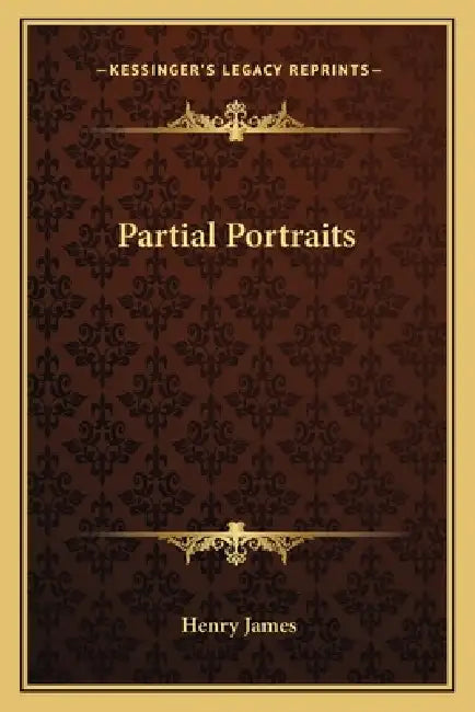 Partial Portraits by Henry James