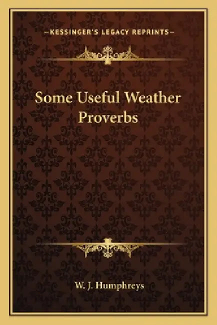 Some Useful Weather Proverbs by W. J. Humphreys