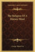 The Religion Of A Mature Mind by George Albert Coe