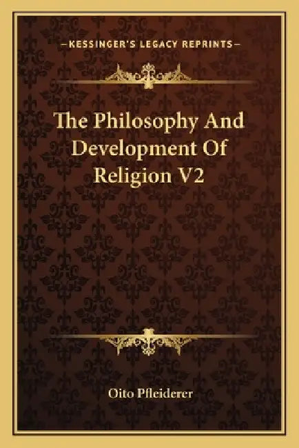 The Philosophy And Development Of Religion V2 by Oito Pfleiderer