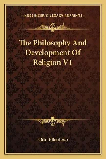 The Philosophy And Development Of Religion V1 by Oito Pfleiderer