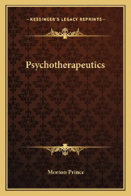 Psychotherapeutics by Morton Prince