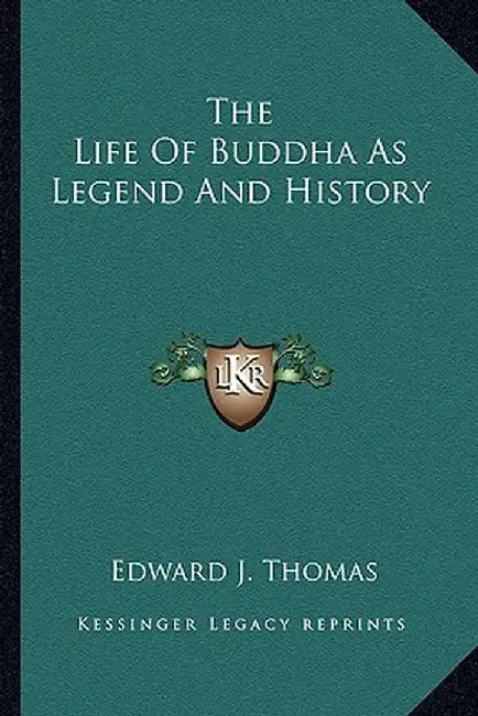 The Life of Buddha as Legend and History by Thomas, Edward J.