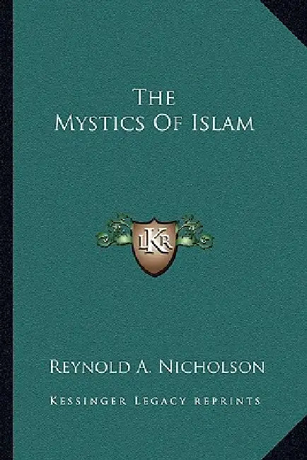 The Mystics of Islam by Reynold Alleyne Nicholson