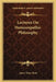 Lectures On Homoeopathic Philosophy by James Tyler Kent