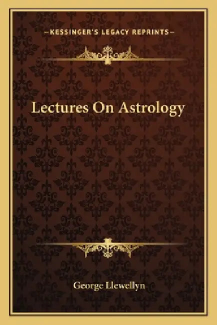 Lectures On Astrology by George Llewellyn