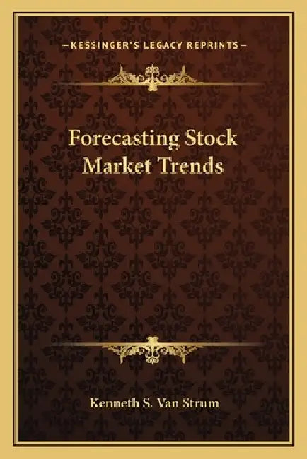 Forecasting Stock Market Trends by Kenneth S. Van Strum