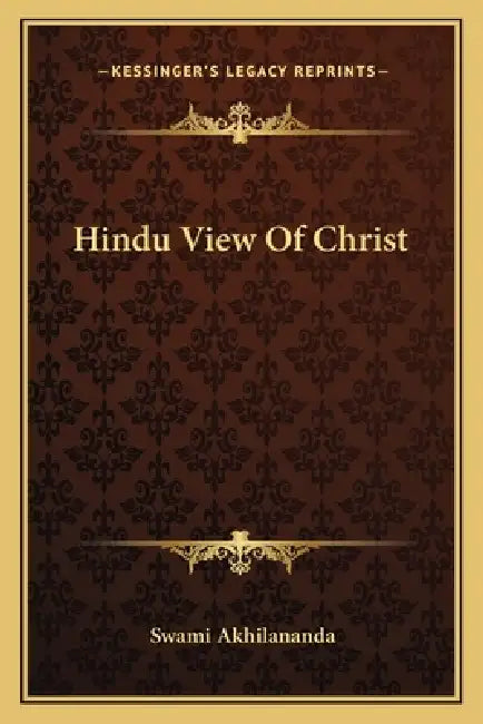Hindu View Of Christ by Swami Akhilananda