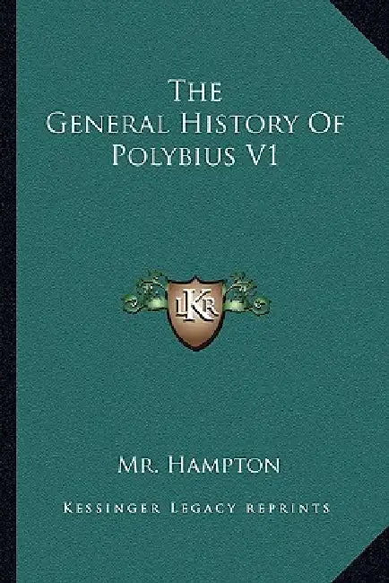 The General History Of Polybius V1 by Hampton